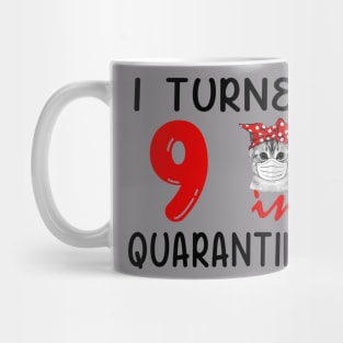 I Turned 9 In Quarantine Funny Cat Facemask Mug